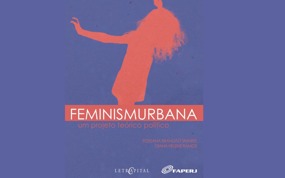 LANÇAMENTO do livro “Feminismurbana: um projeto teórico e político”